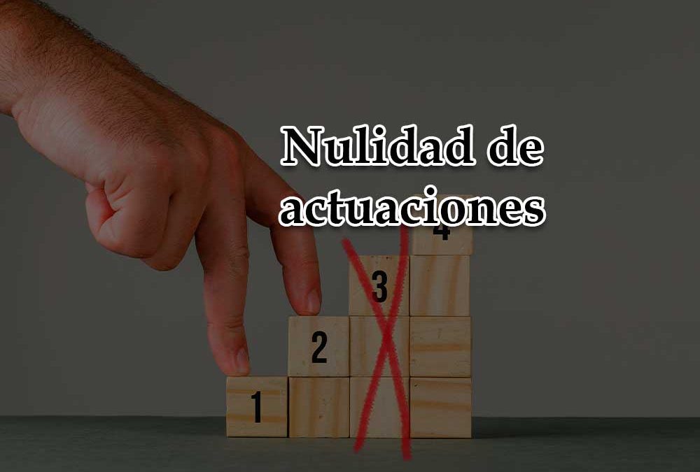 abogado para nulidad de actuaciones